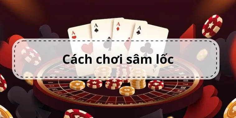 Khám Phá Cách Chơi Sâm Lốc Nhà Cái Bet66 Đánh Bại Mọi Đối Thủ 2 Khám Phá Cách Chơi Sâm Lốc Nhà Cái Bet66 Đánh Bại Mọi Đối Thủ
